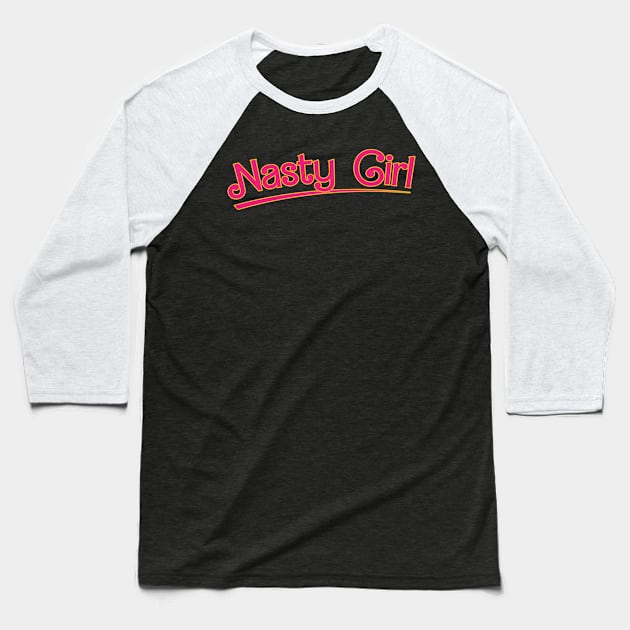 Nasty Girl Typography Design Baseball T-Shirt by Trendsdk